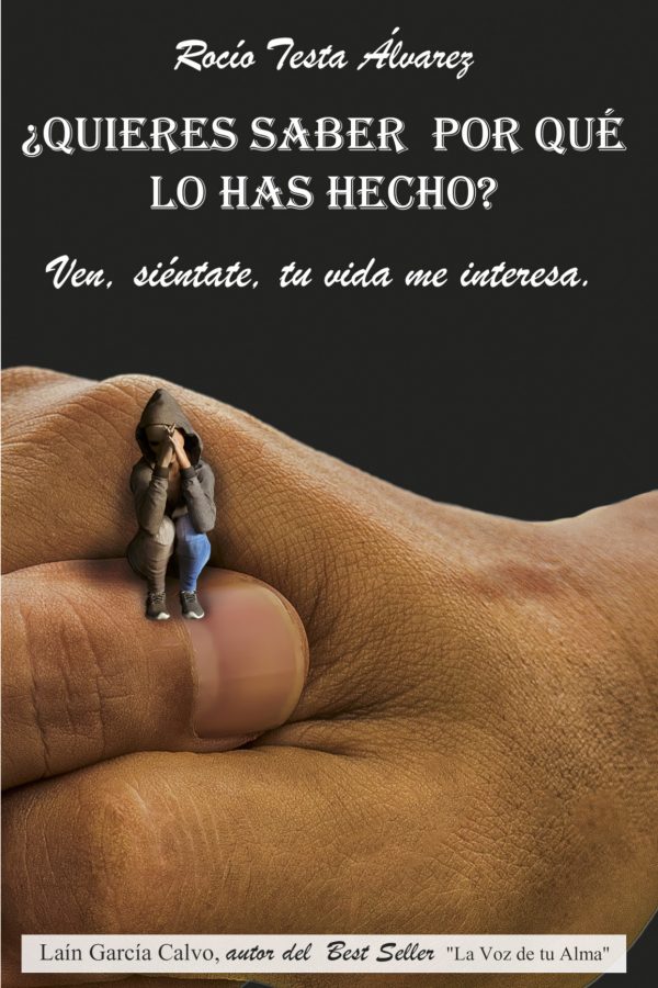 ¿Quieres saber por qué lo has hecho? - Rocio Testa Álvarez