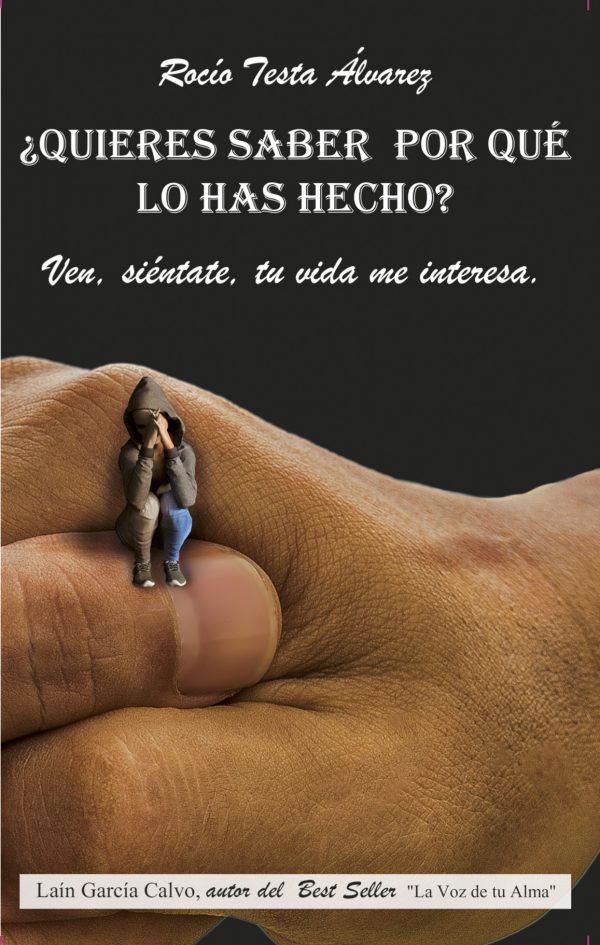 ¿Quieres saber por qué lo has hecho? - Rocio Testa Álvarez